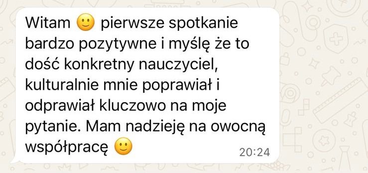 Wiadomość kursantki: pierwsze spotkanie bardzo pozytywne, kulturalnie mnie poprawiał